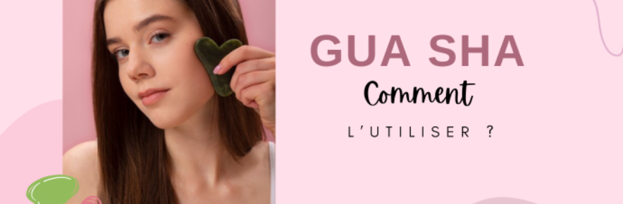 Gua sha : Comment améliorer l’apparence de votre visage ?